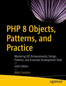 PHP 8 Objects, Patterns, and Practice