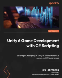 Unity 6 Game Development with C# Scripting