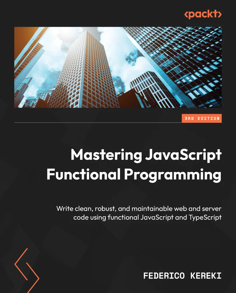 Mastering JavaScript Functional Programming, 3rd Edition