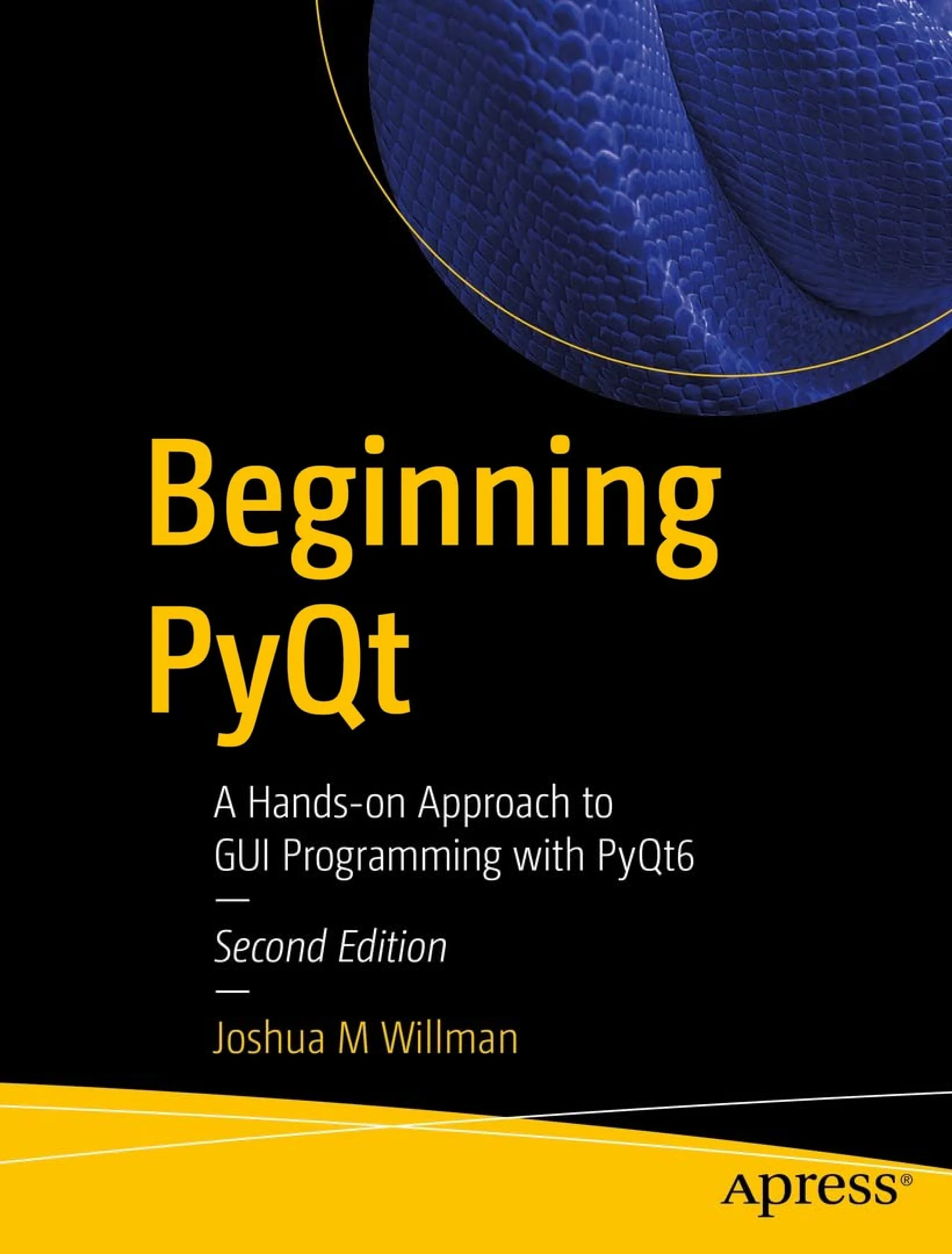 Beginning PyQt: A Hands-on Approach to GUI Programming with PyQt6 2nd Edition