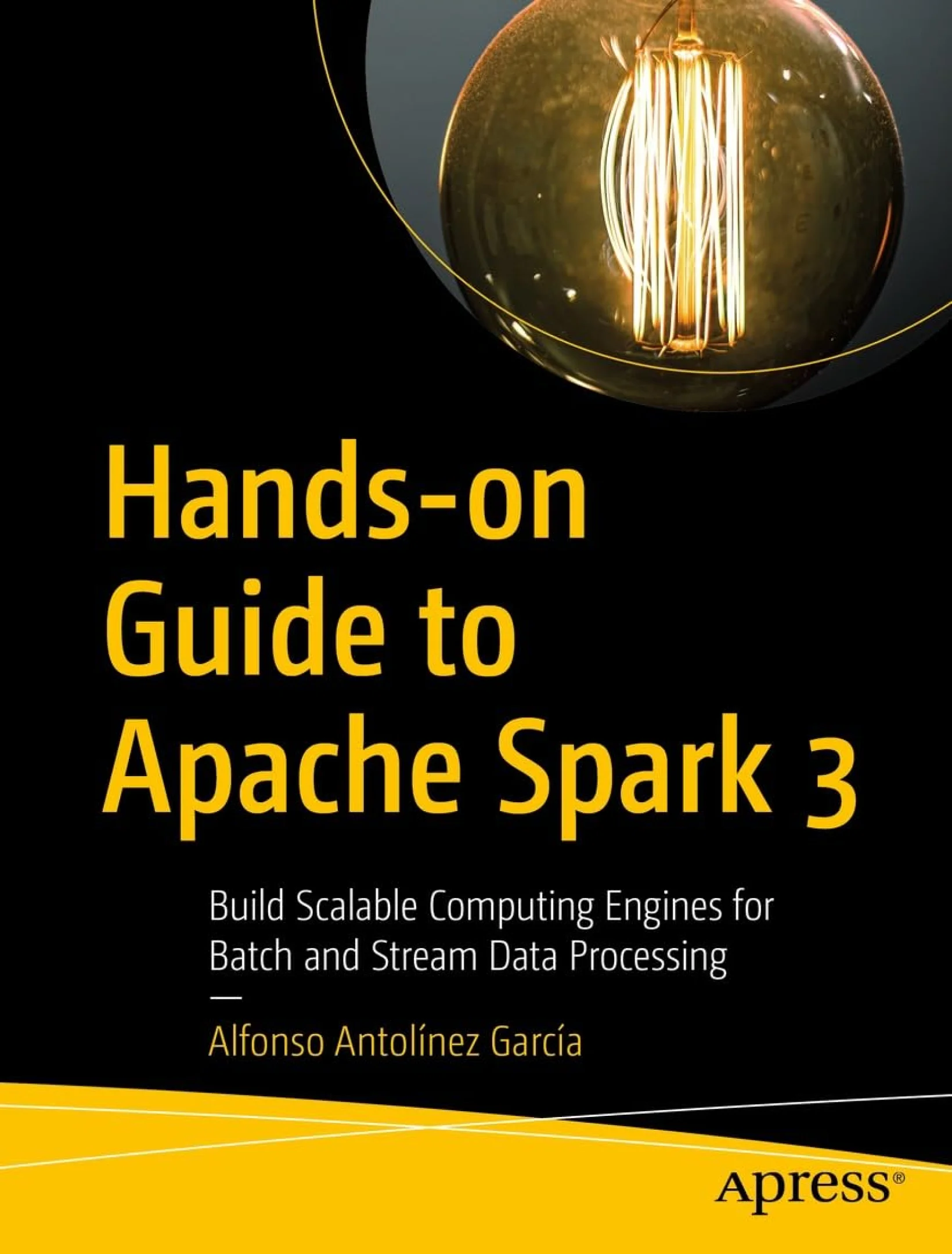 Hands-on Guide to Apache Spark 3