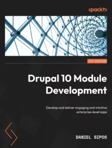 Drupal 10 Module Development, 4th Edition
