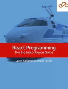 React Programming: The Big Nerd Ranch Guide