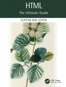 HTML: The Ultimate Guide