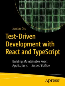Test-Driven Development with React and TypeScript, 2-nd Edition
